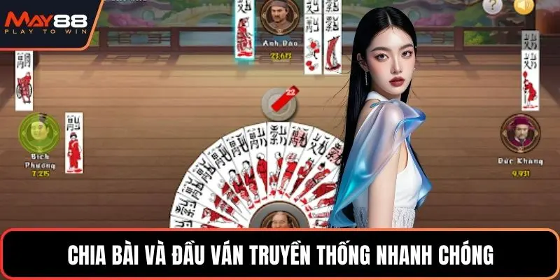 Chia bài và đầu ván truyền thống nhanh chóng