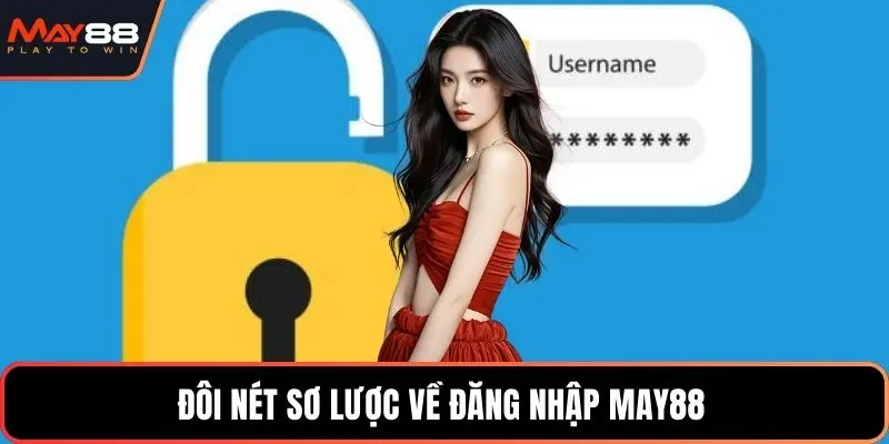 Đôi nét sơ lược về đăng nhập May88 