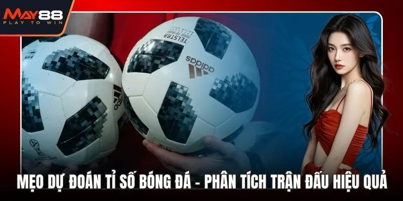 Mẹo dự đoán tỉ số bóng đá